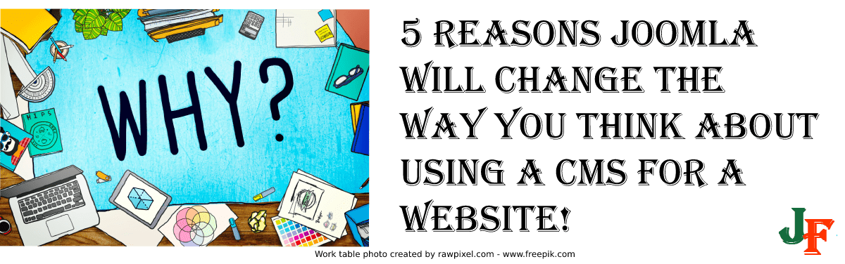 Reasons why use Joomla